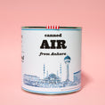 Load image into Gallery viewer, Canned Air from Ankara, Turkey